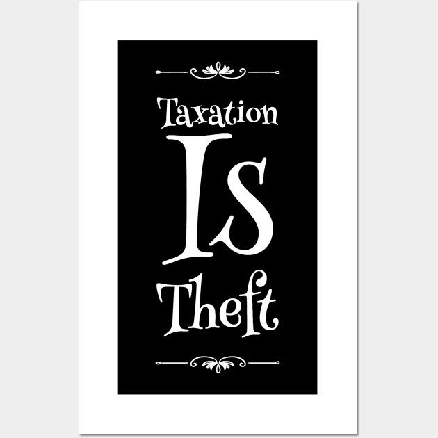 Taxation is thef Wall Art by captainmood